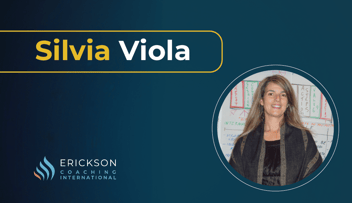 How Erickson’s coaching inspired Silvia Viola’s 5 Personal Core Principles